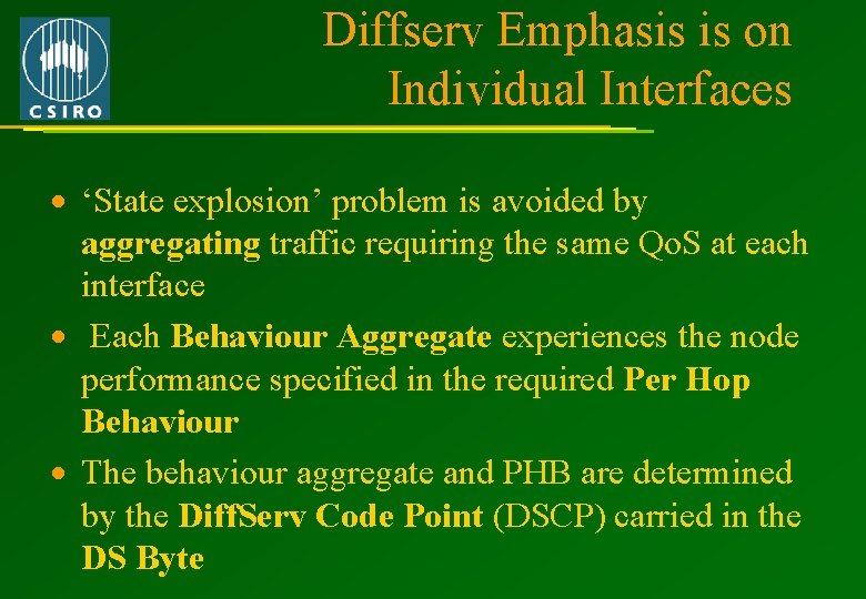 Diffserv Emphasis is on Individual Interfaces · ‘State explosion’ problem is avoided by aggregating