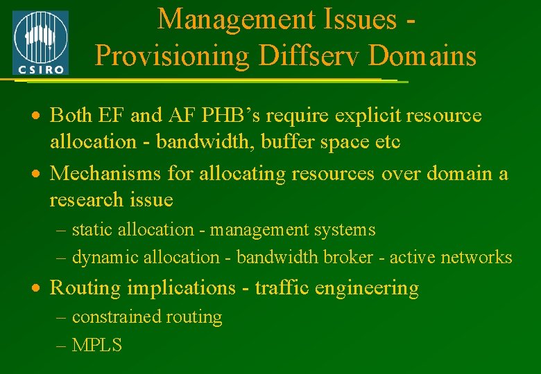 Management Issues Provisioning Diffserv Domains · Both EF and AF PHB’s require explicit resource