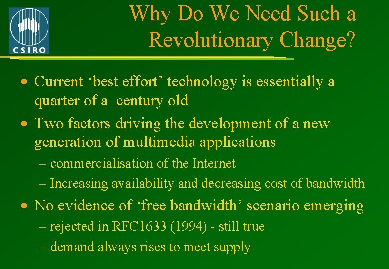 Why Do We Need Such a Revolutionary Change? · Current ‘best effort’ technology is