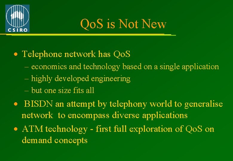 Qo. S is Not New · Telephone network has Qo. S – economics and