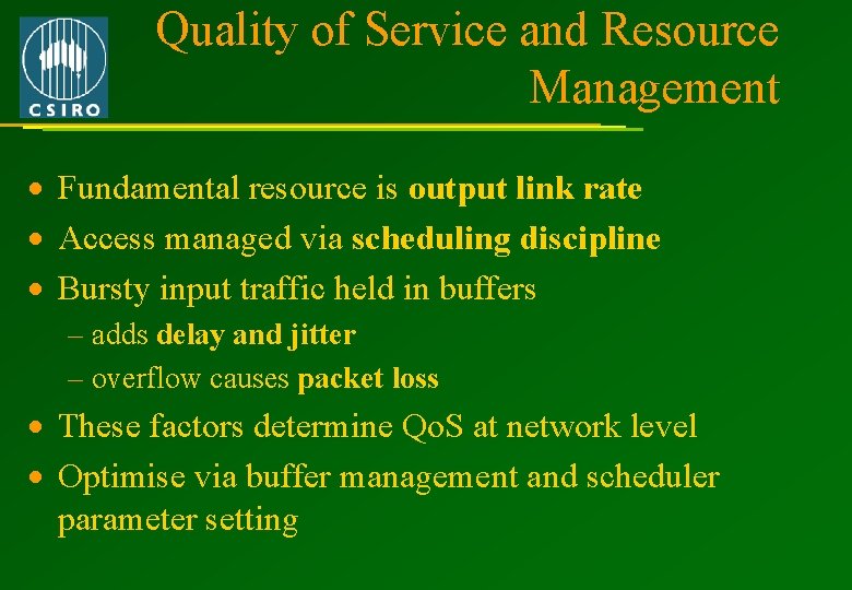 Quality of Service and Resource Management · Fundamental resource is output link rate ·