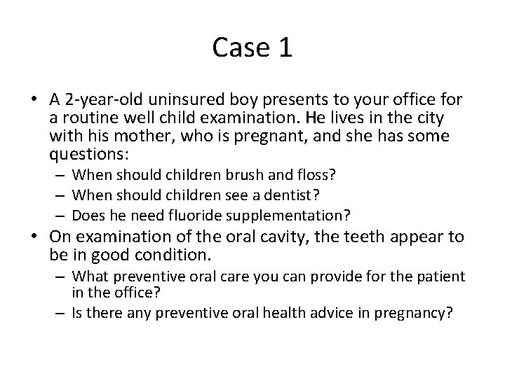 Case 1 • A 2 -year-old uninsured boy presents to your office for a
