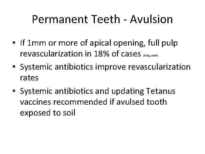 Permanent Teeth - Avulsion • If 1 mm or more of apical opening, full