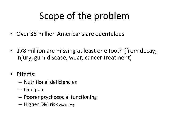 Scope of the problem • Over 35 million Americans are edentulous • 178 million