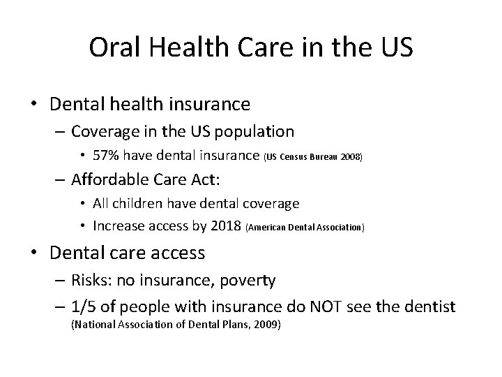 Oral Health Care in the US • Dental health insurance – Coverage in the