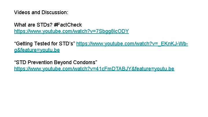 Videos and Discussion: What are STDs? #Fact. Check https: //www. youtube. com/watch? v=7 Sbgg