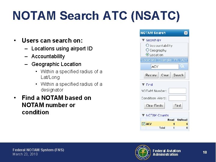 NOTAM Search ATC (NSATC) • Users can search on: – Locations using airport ID