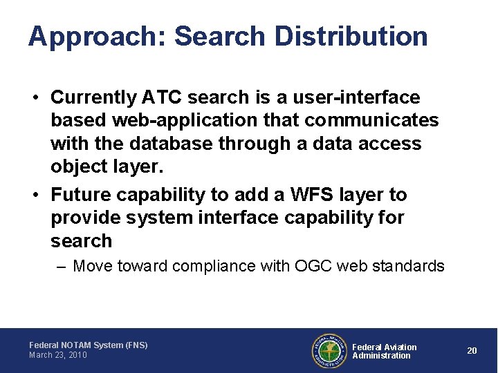 Approach: Search Distribution • Currently ATC search is a user-interface based web-application that communicates