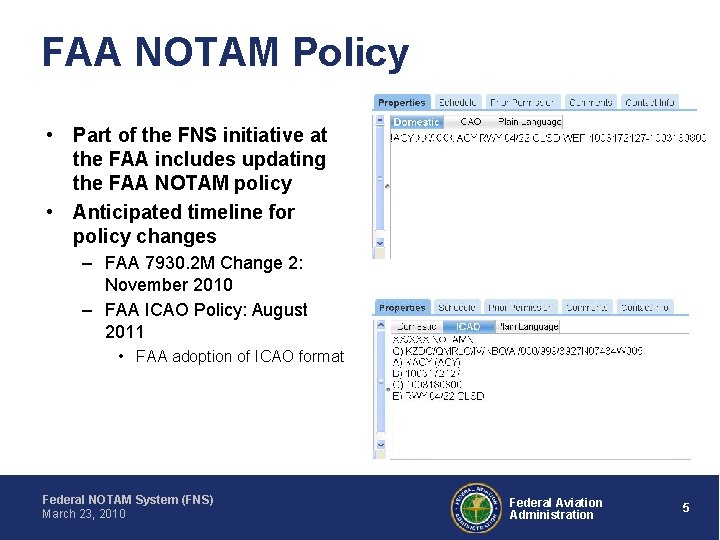 FAA NOTAM Policy • Part of the FNS initiative at the FAA includes updating