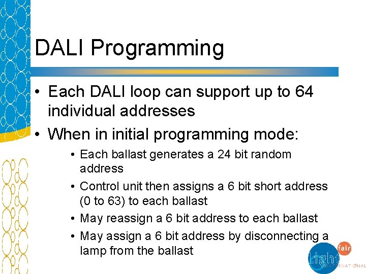 DALI Programming • Each DALI loop can support up to 64 individual addresses •