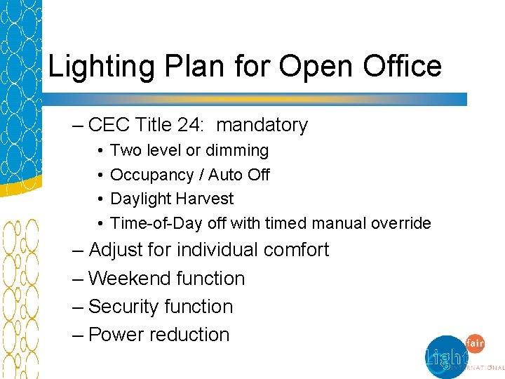 Lighting Plan for Open Office – CEC Title 24: mandatory • • Two level