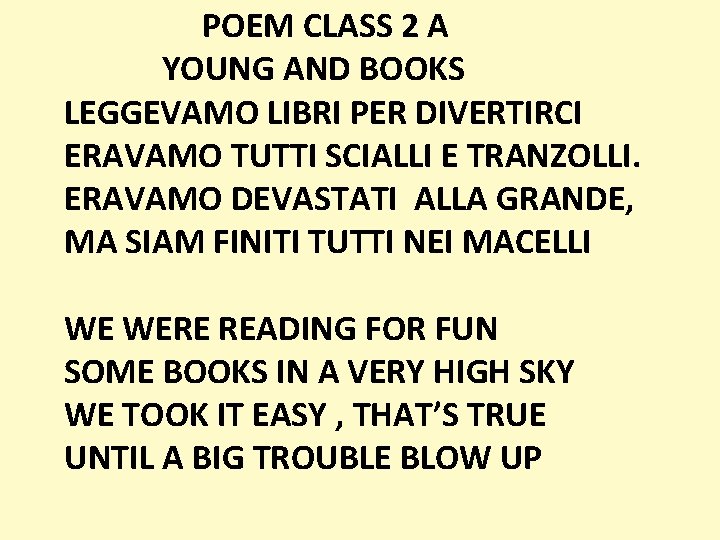 POEM CLASS 2 A YOUNG AND BOOKS LEGGEVAMO LIBRI PER DIVERTIRCI ERAVAMO TUTTI SCIALLI