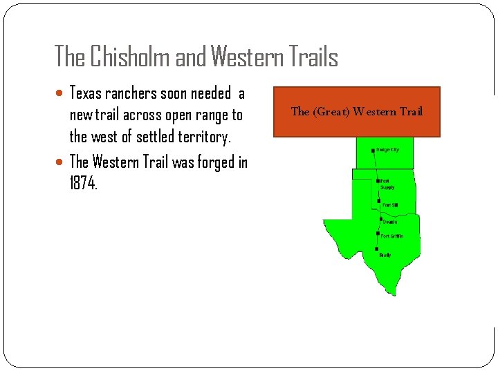 The Chisholm and Western Trails Texas ranchers soon needed a new trail across open