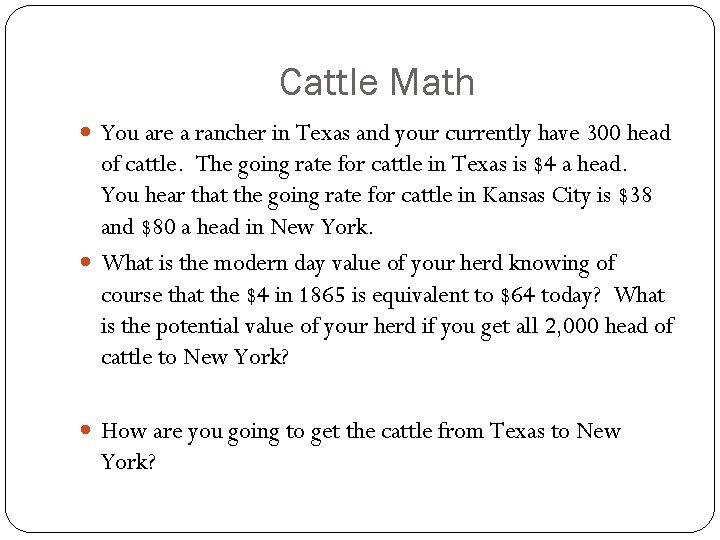 Cattle Math You are a rancher in Texas and your currently have 300 head
