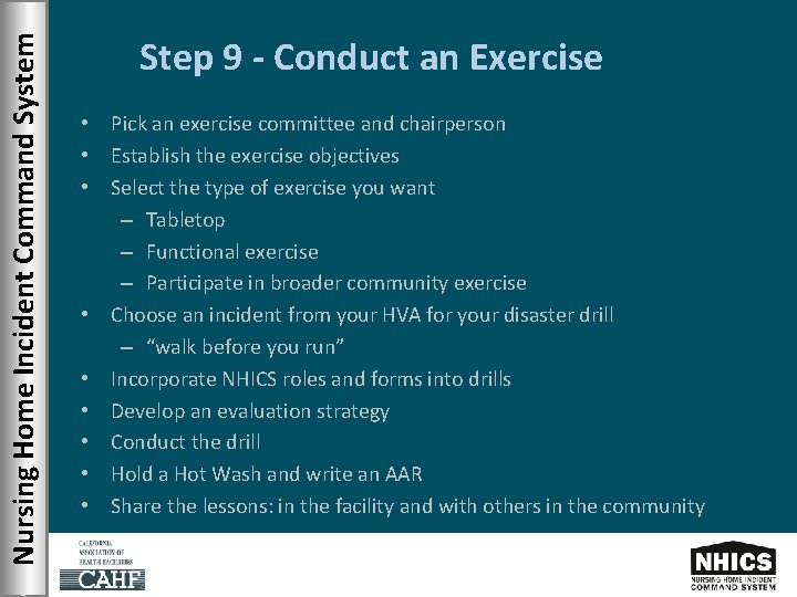 Nursing Home Incident Command System Step 9 - Conduct an Exercise • Pick an