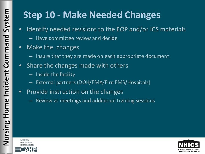 Nursing Home Incident Command System Step 10 - Make Needed Changes • Identify needed