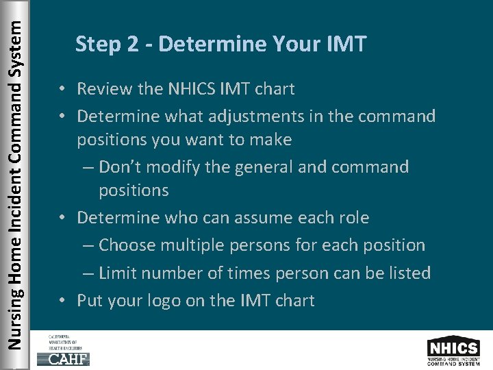 Nursing Home Incident Command System Step 2 - Determine Your IMT • Review the