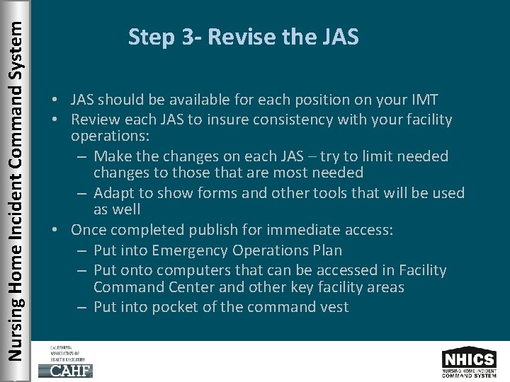 Nursing Home Incident Command System Step 3 - Revise the JAS • JAS should