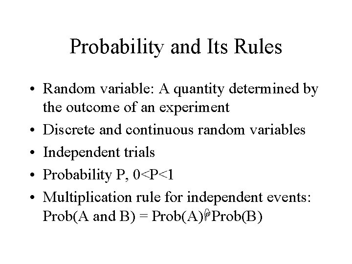Probability and Its Rules • Random variable: A quantity determined by the outcome of