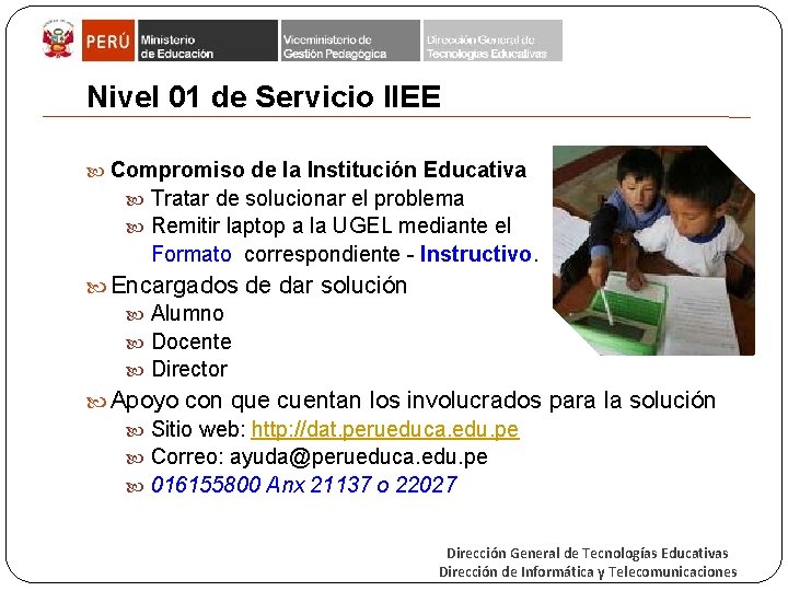 Nivel 01 de Servicio IIEE Compromiso de la Institución Educativa Tratar de solucionar el