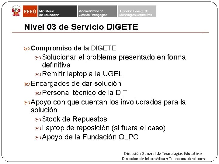 Nivel 03 de Servicio DIGETE Compromiso de la DIGETE Solucionar el problema presentado en