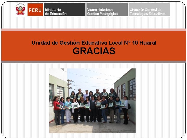 Unidad de Gestión Educativa Local N° 10 Huaral GRACIAS 