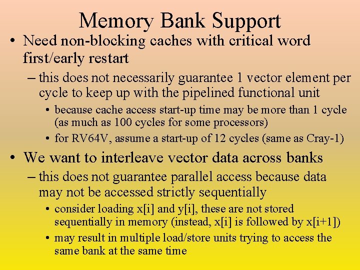 Memory Bank Support • Need non-blocking caches with critical word first/early restart – this