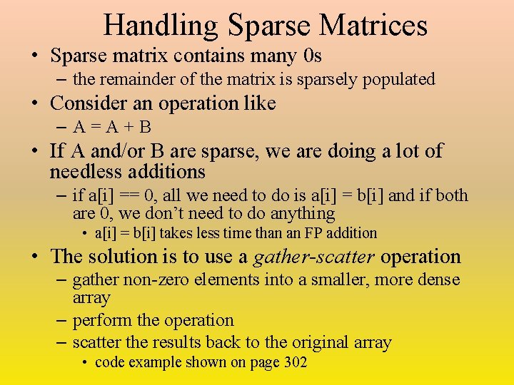 Handling Sparse Matrices • Sparse matrix contains many 0 s – the remainder of