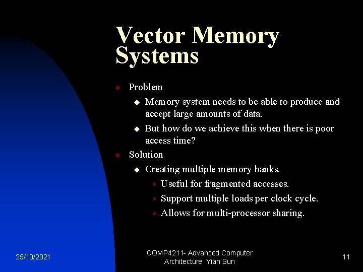 Vector Memory Systems n n 25/10/2021 Problem u Memory system needs to be able