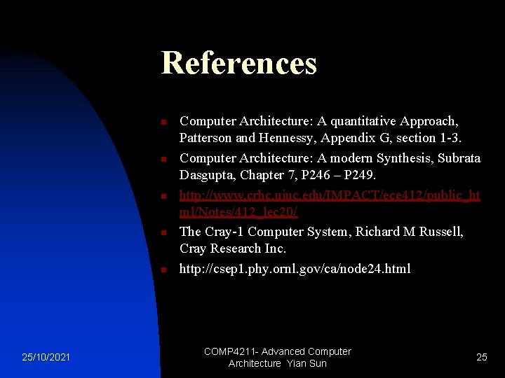 References n n n 25/10/2021 Computer Architecture: A quantitative Approach, Patterson and Hennessy, Appendix