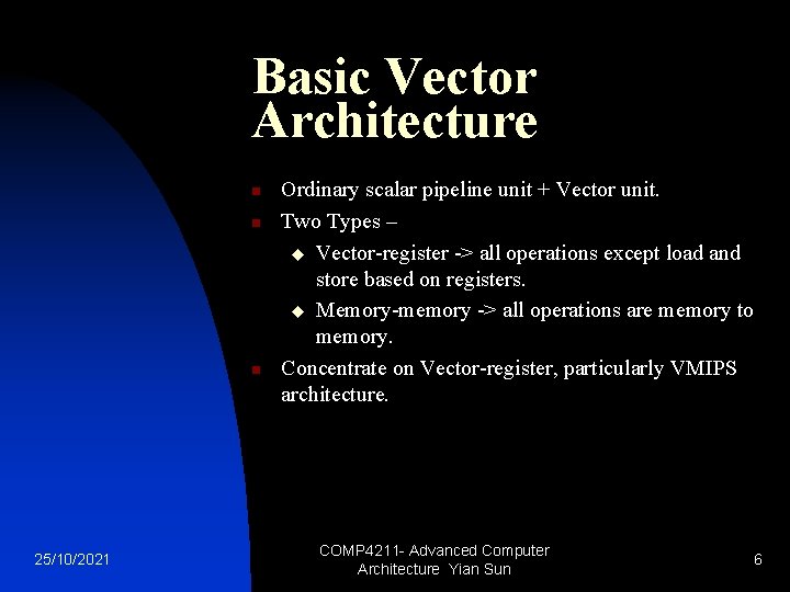 Basic Vector Architecture n n n 25/10/2021 Ordinary scalar pipeline unit + Vector unit.
