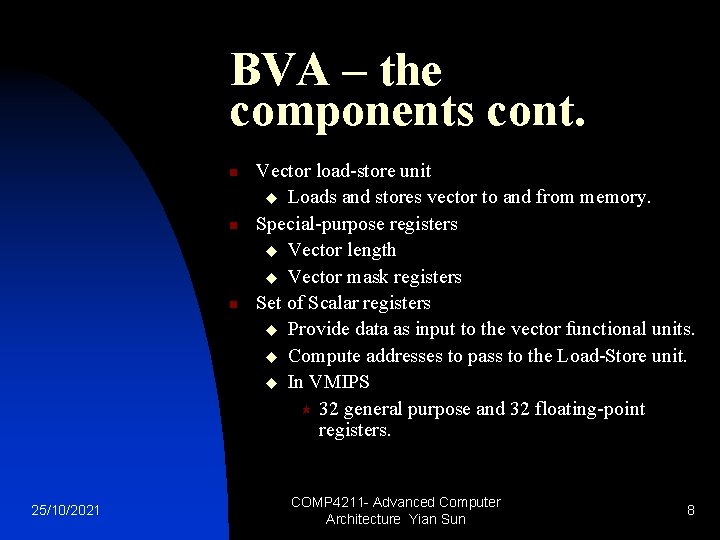 BVA – the components cont. n n n 25/10/2021 Vector load-store unit u Loads