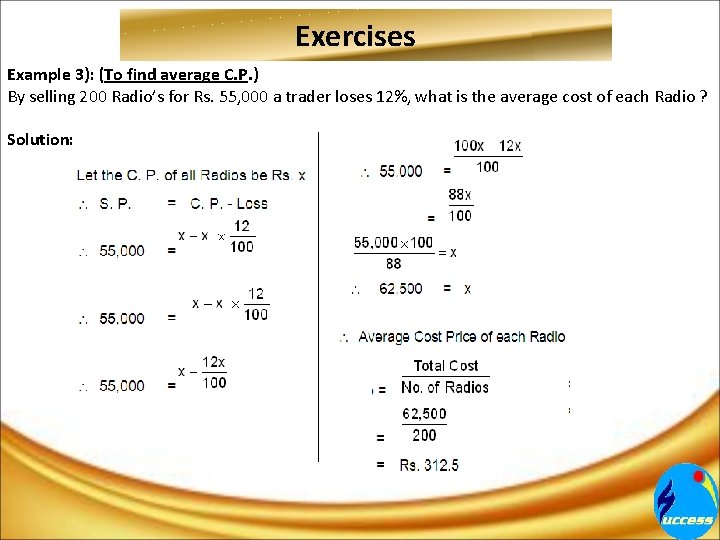 Exercises Example 3): (To find average C. P. ) By selling 200 Radio’s for