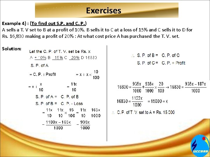 Exercises Example 4) : (To find out S. P. and C. P. ) A