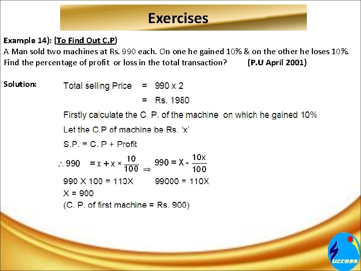 Exercises Example 14): (To Find Out C. P) A Man sold two machines at