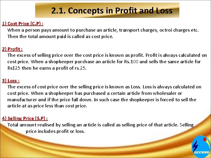 2. 1. Concepts in Profit and Loss 1) Cost Price (C. P) : When