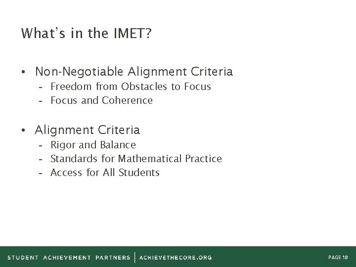 What’s in the IMET? • Non-Negotiable Alignment Criteria - Freedom from Obstacles to Focus