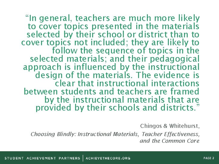 “In general, teachers are much more likely to cover topics presented in the materials