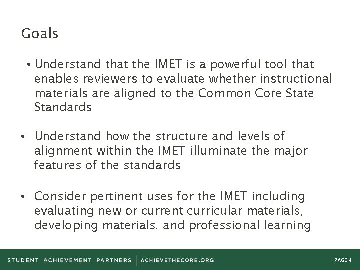 Goals • Understand that the IMET is a powerful tool that enables reviewers to