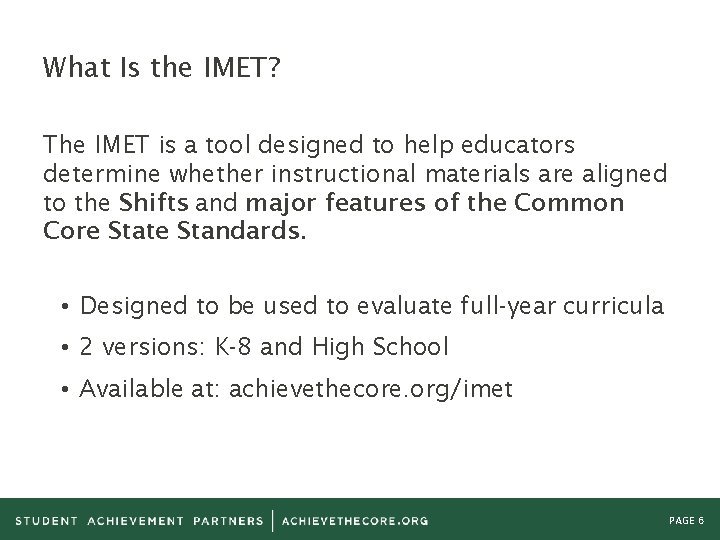 What Is the IMET? The IMET is a tool designed to help educators determine