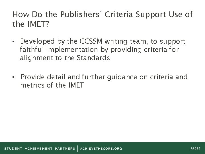 How Do the Publishers’ Criteria Support Use of the IMET? • Developed by the