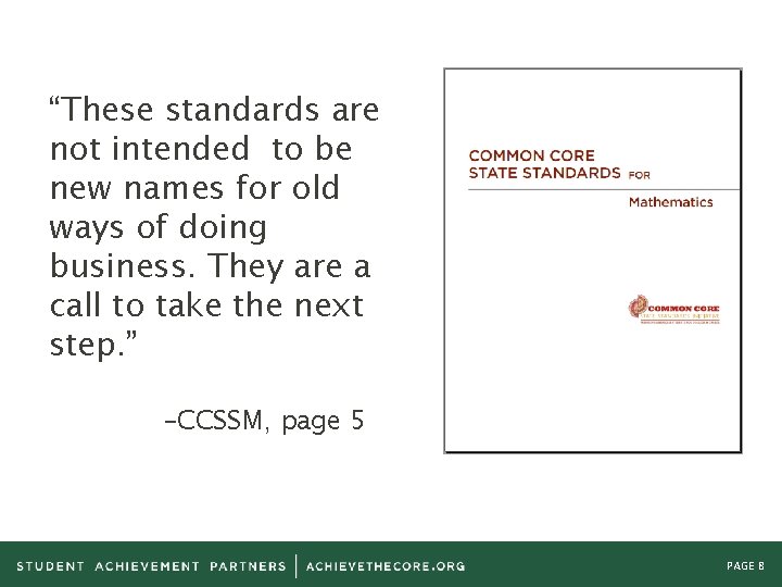 “These standards are not intended to be new names for old ways of doing