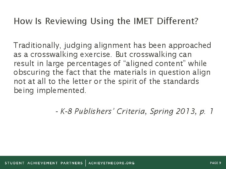 How Is Reviewing Using the IMET Different? Traditionally, judging alignment has been approached as