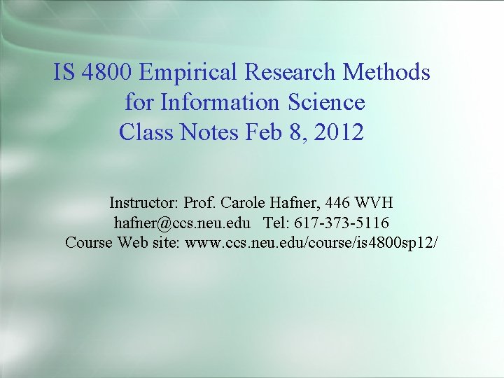 IS 4800 Empirical Research Methods for Information Science Class Notes Feb 8, 2012 Instructor: