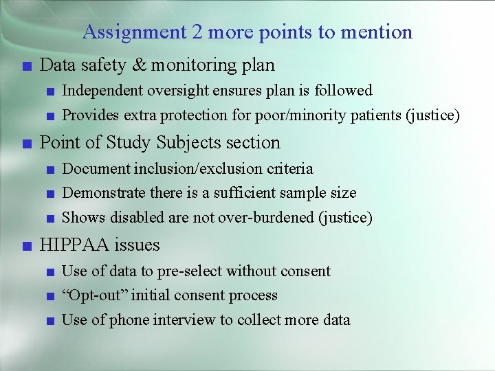 Assignment 2 more points to mention ■ Data safety & monitoring plan ■ Independent