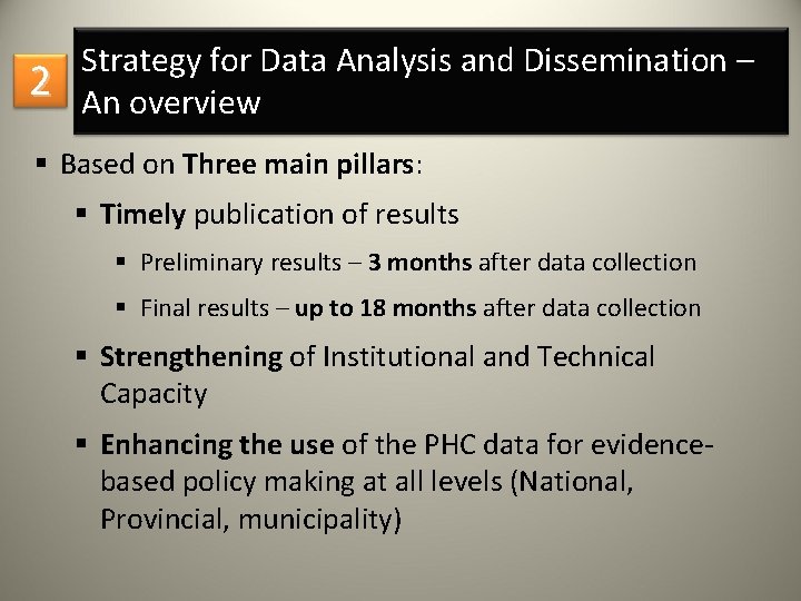 2 Strategy for Data Analysis and Dissemination – An overview § Based on Three