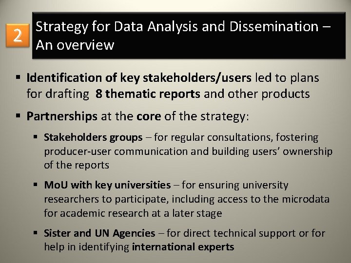 2 Strategy for Data Analysis and Dissemination – An overview § Identification of key
