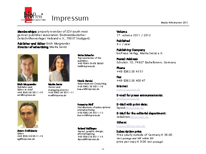 Impressum ® Impressum Media-Information 2011 Memberships: properly member of SZV south west german publisher