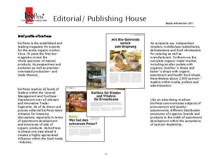 ® Editorial/ Publishing House Media-Information 2011 Brief profile of bio. Press is the established