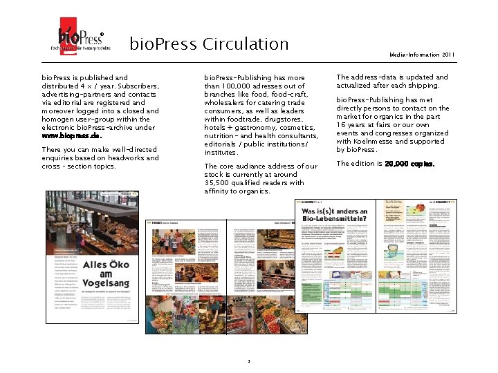 ® bio. Press Circulation bio. Press is published and distributed 4 x / year.